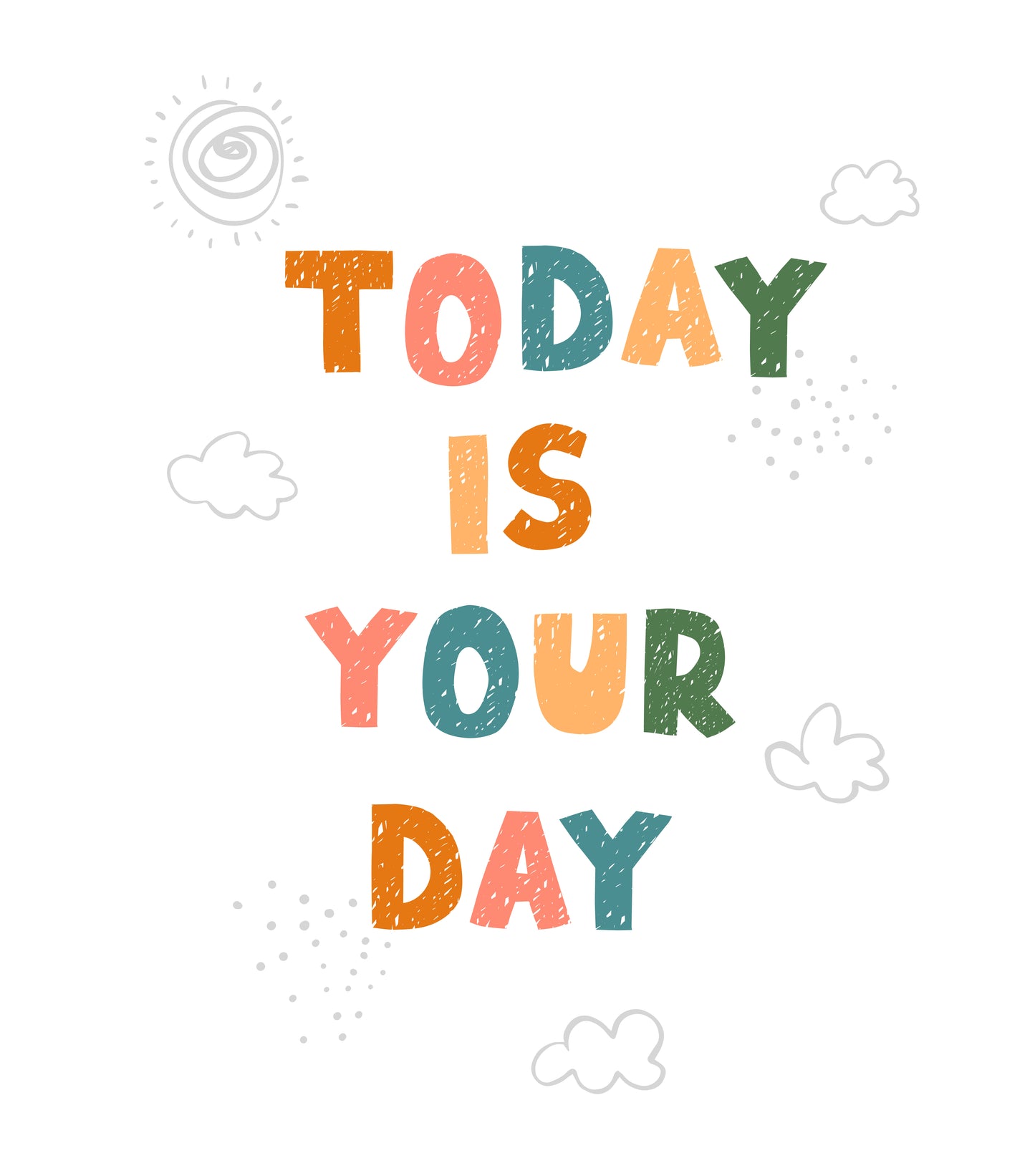 “Today Is Your Day” Poster | Motivational Classroom ; Kids Room Wall Art