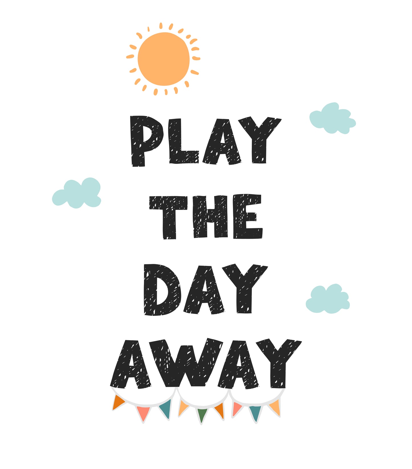 “Play The Day Away” Poster | Preschool & Playroom Wall Art